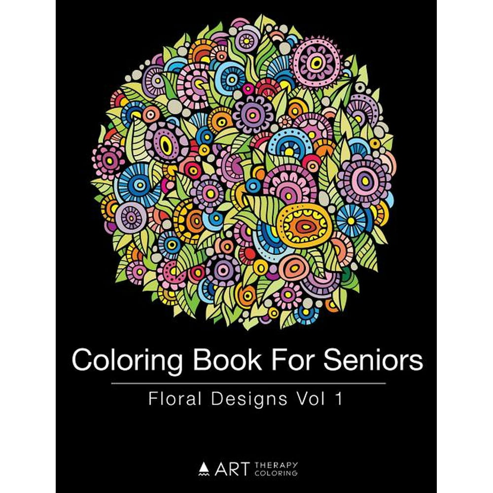 Coloring Book for Seniors Coloring Book For Seniors Floral Designs