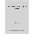 thumbnail image 1 of Pre-Owned You Know You're Over 50 When (Paperback) 1889647241 9781889647241, 1 of 1