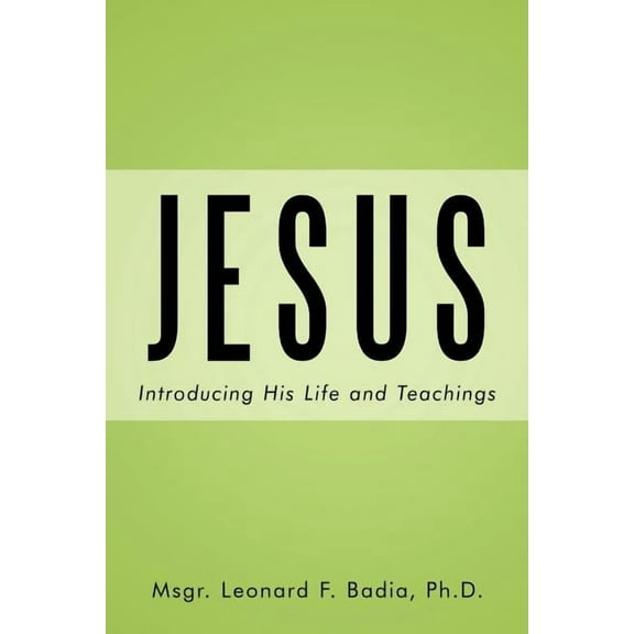Jesus : Introducing His Life and Teachings