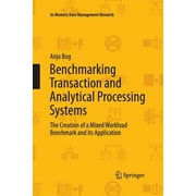 In-Memory Data Management Research: Benchmarking Transaction and Analytical Processing Systems: The Creation of a Mixed Workload Benchmark and Its Application (Paperback)