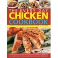 thumbnail image 1 of Pre-Owned The Every Day Chicken Cookbook: More Than 365 Step-By-Step Recipes for Delicious Cooking All Year Round (Hardcover) 1844772365 9781844772360, 1 of 2