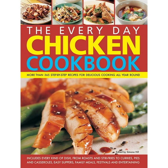 Pre-Owned The Every Day Chicken Cookbook: More Than 365 Step-By-Step Recipes for Delicious Cooking All Year Round (Hardcover) 1844772365 9781844772360