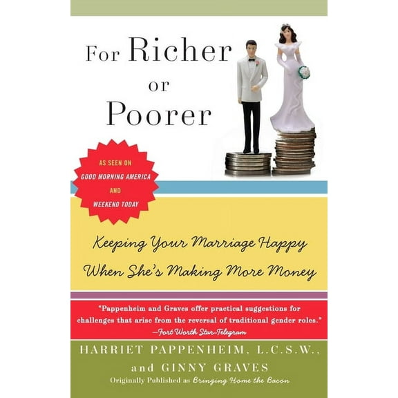 For Richer or Poorer: Keeping Your Marriage Happy When She's Making More Money, (Paperback)