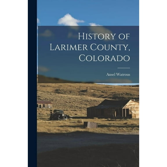 History of Larimer County, Colorado