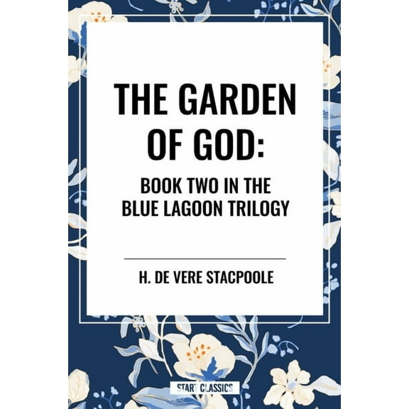 Garden of God: Book Two in the Blue Lagoon Trilogy, (Paperback)