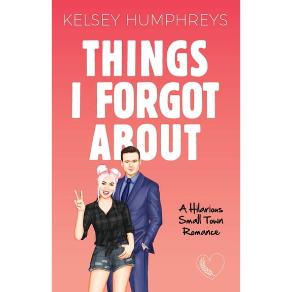 Heartlanders Things I Forgot About: A Forbidden, Age Gap, Small Town Romantic Comedy, Book 5, (Paperback)