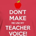 thumbnail image 3 of CafePress - Don't Make Me Use My Teacher Voice T Shirt - Women's Traditional Fit Dark T-Shirt, 3 of 4