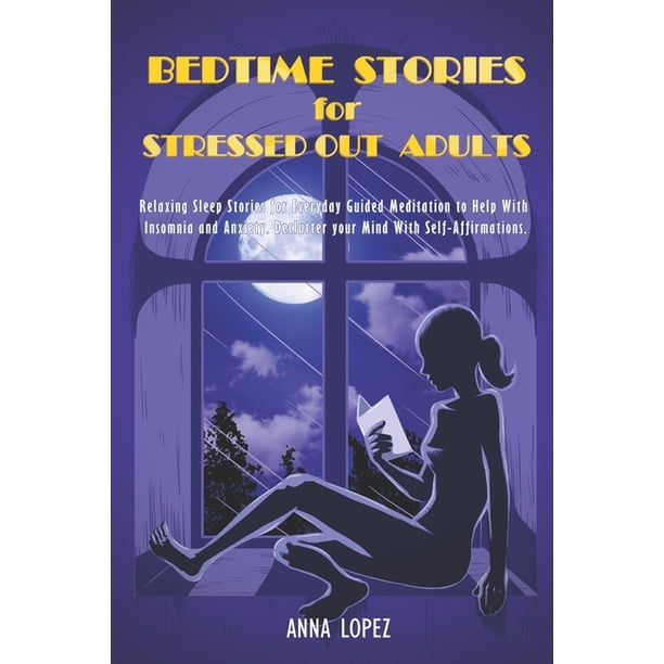 Bedtime Stories For Stressed Out Adults Relaxing Sleep Stories For bedtime-stories-for-stressed-out-adults-relaxing-sleep-stories-for