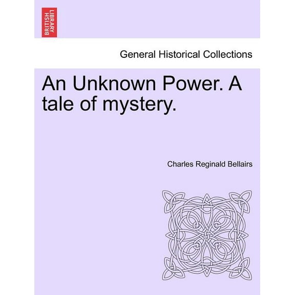 An Unknown Power. a Tale of Mystery. (Paperback)