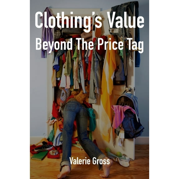 Clothing's Value Beyond The Price Tag, (Paperback)