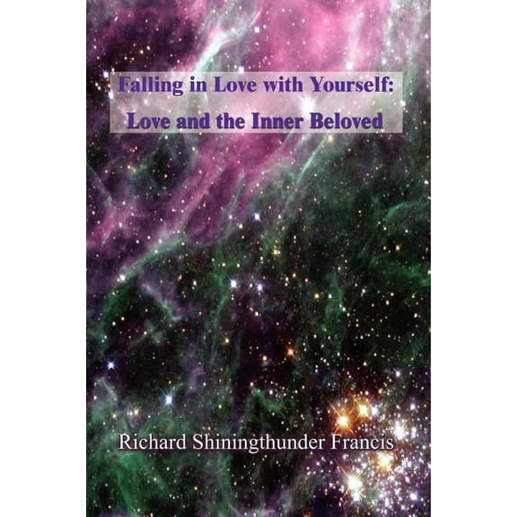 Falling in Love with Yourself: Love and the Inner Beloved, (Paperback)
