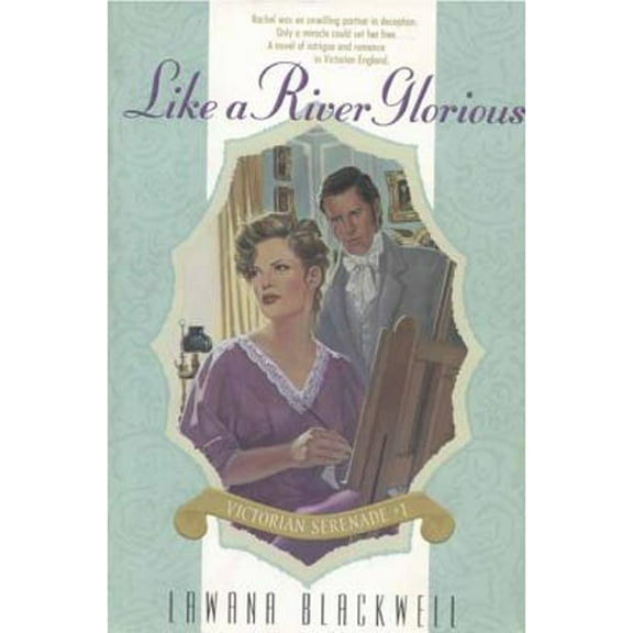 Like a River Glorious (Paperback) by Lawana Blackwell