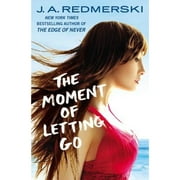 Pre-Owned The Moment of Letting Go (Paperback 9781455531530) by J A Redmerski