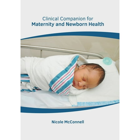 Clinical Companion for Maternity and Newborn Health, (Hardcover)