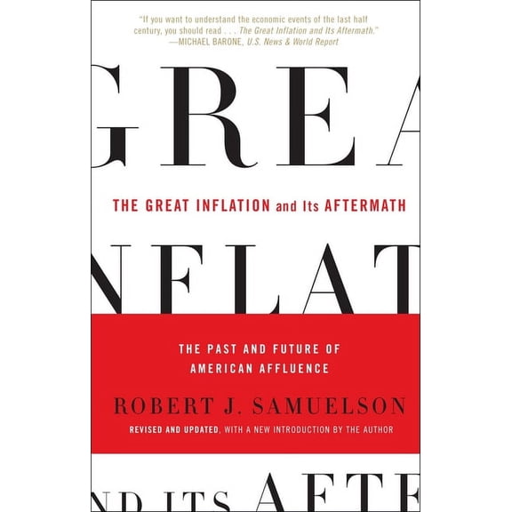 The Great Inflation and Its Aftermath: The Past and Future of American Affluence, (Paperback)