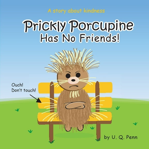 Prickly Porcupine Has No Friends!, (Paperback)