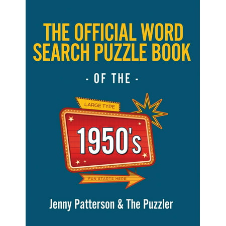 The Official Word Search Puzzle Book of the 1950's : Journey Back in Time to the Era of Hula Hoops, Poodle Skirts, and Juke Boxes.