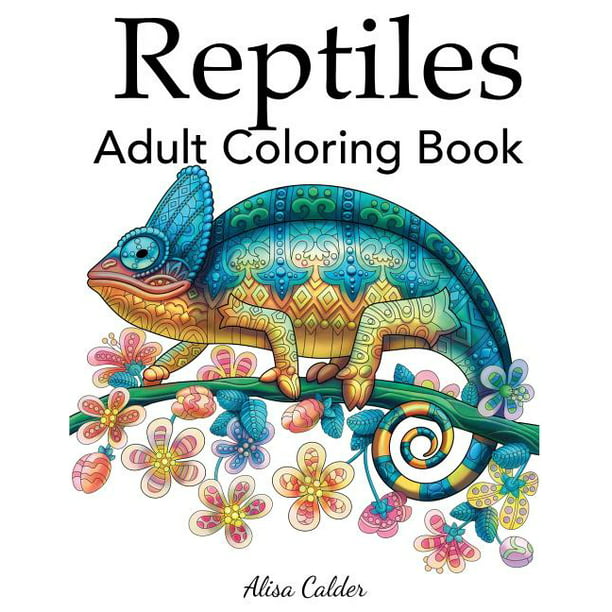 Animal Coloring Books: Reptiles Adult Coloring Book (Paperback) -  
