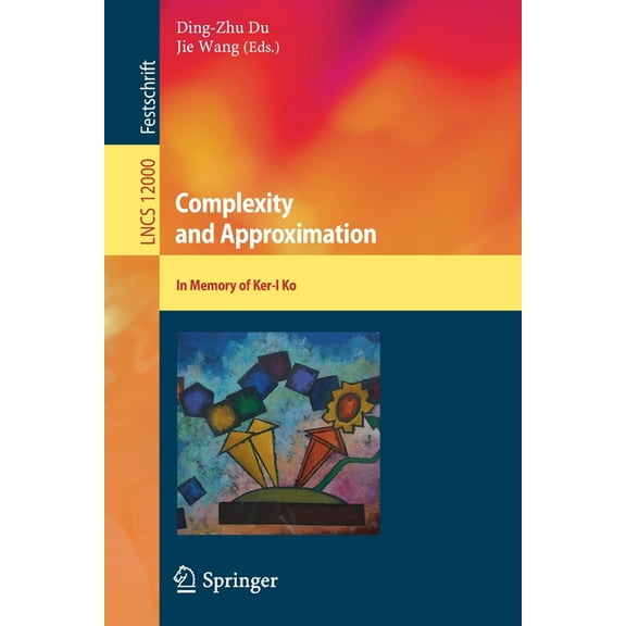 Complexity and Approximation: In Memory of Ker-I Ko, (Paperback)