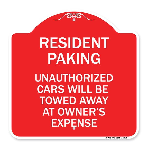 SignMission A-DES-RW-1818-22805 18 x 18 in. Designer Series Sign - Tow Away Sign Resident Parking Unauthorized Cars Will Be Towed Away At Owners Expense, Red & White