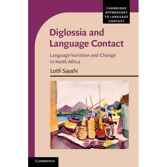 Cambridge Approaches to Language Contact Diglossia and Language Contact, (Hardcover)