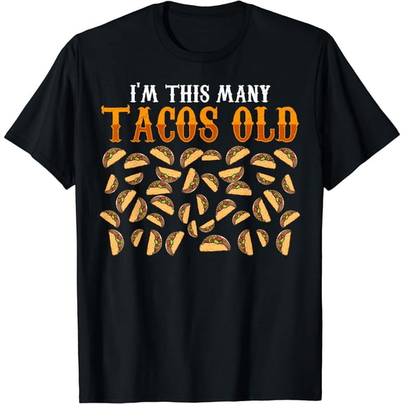 Funny 40 Year Old Taco Lovers Gag Gift, 40th Birthday T-Shirt