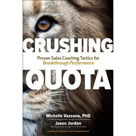 Crushing Quota: Proven Sales Coaching Tactics for Breakthrough (Best Sales Tactics Cold Calling)