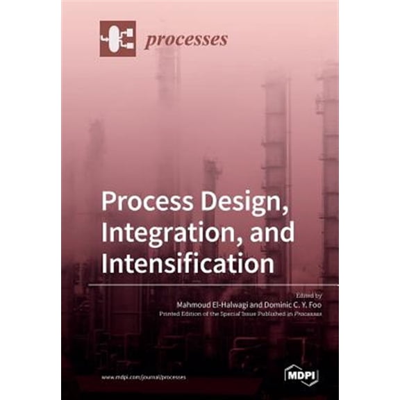 Pre-Owned Process Design, Integration, and Intensification (Paperback)