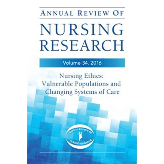 Pre-Owned Annual Review of Nursing Research, Volume 34: Nursing Ethics: Vulnerable Populations and Changing Systems of Care (Paperback)