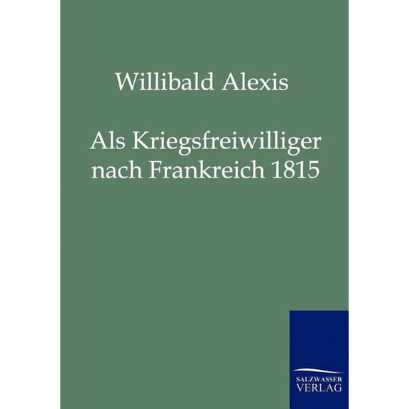 Als Kriegsfreiwilliger nach Frankreich 1815