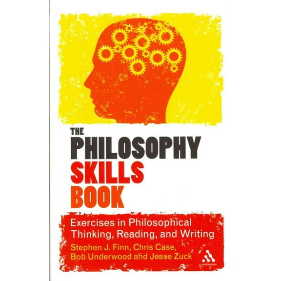 Pre-Owned The Philosophy Skills Book: Exercises in Philosophical Thinking, Reading, and Writing