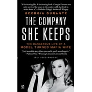 GEORGIA DURANTE The Company She Keeps : The Dangerous Life of a Model Turned Mafia Wife (Paperback)