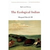 The Ecological Indian (Paperback)