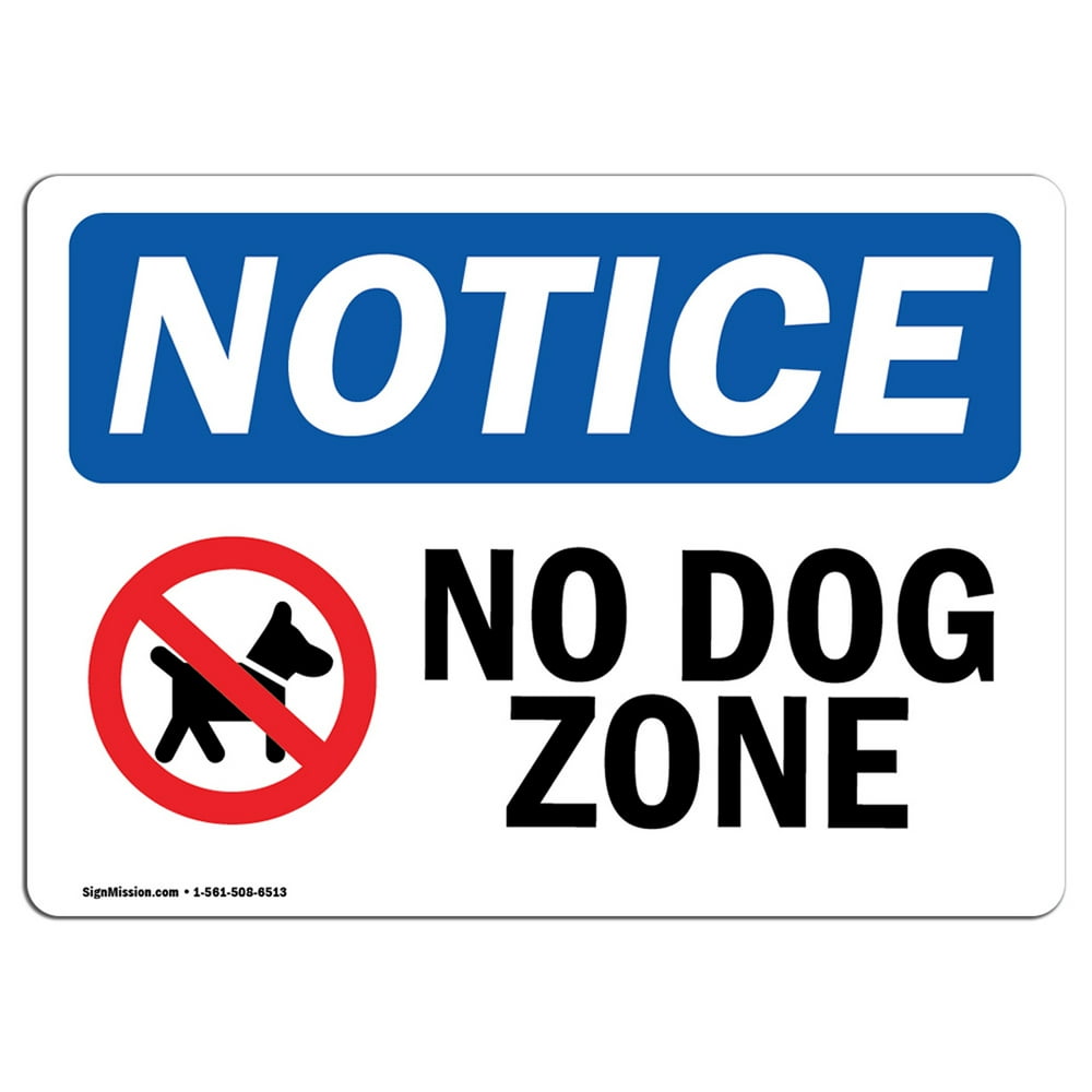 OSHA Notice No Dog Zone Sign With Symbol Heavy Duty Sign or Label