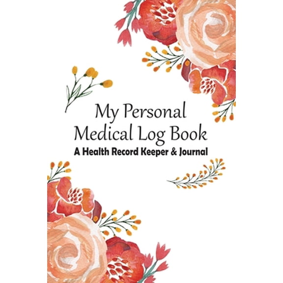 Pre-Owned My Personal Medical Log Book / A Health Record Keeper & Journal: Simple - Organized - Complete: Track Family History, Medications, Doctor's Appointmen (Paperback) 1707243999 9781707243990