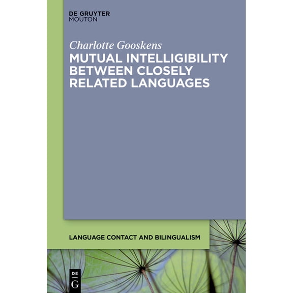 Language Contact and Bilingualism [Lcb] Mutual Intelligibility Between Closely Related Languages, Book 30, (Hardcover)