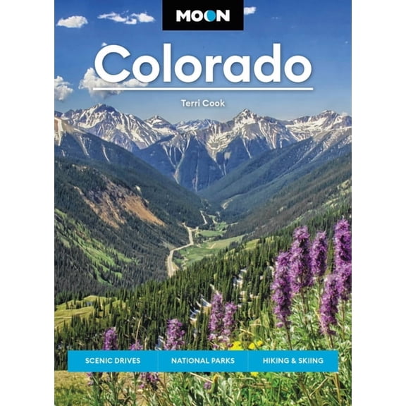 Moon U.S. Travel Guide Moon Colorado: Scenic Drives, National Parks, Hiking & Skiing, (Paperback)