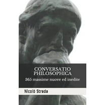 Conversatio Philosophica: 365 massime nuove ed inedite (Paperback)