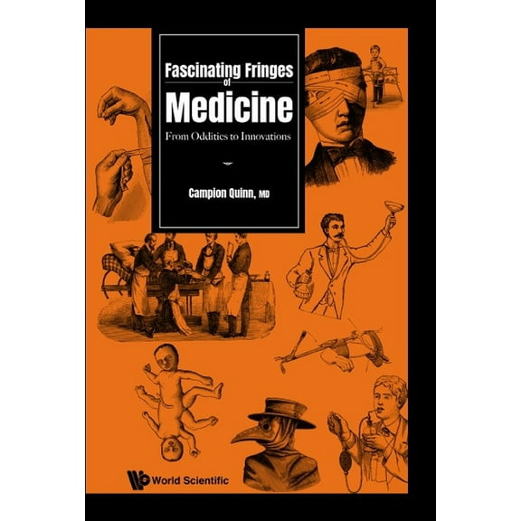 Fascinating Fringes of Medicine, (Hardcover)