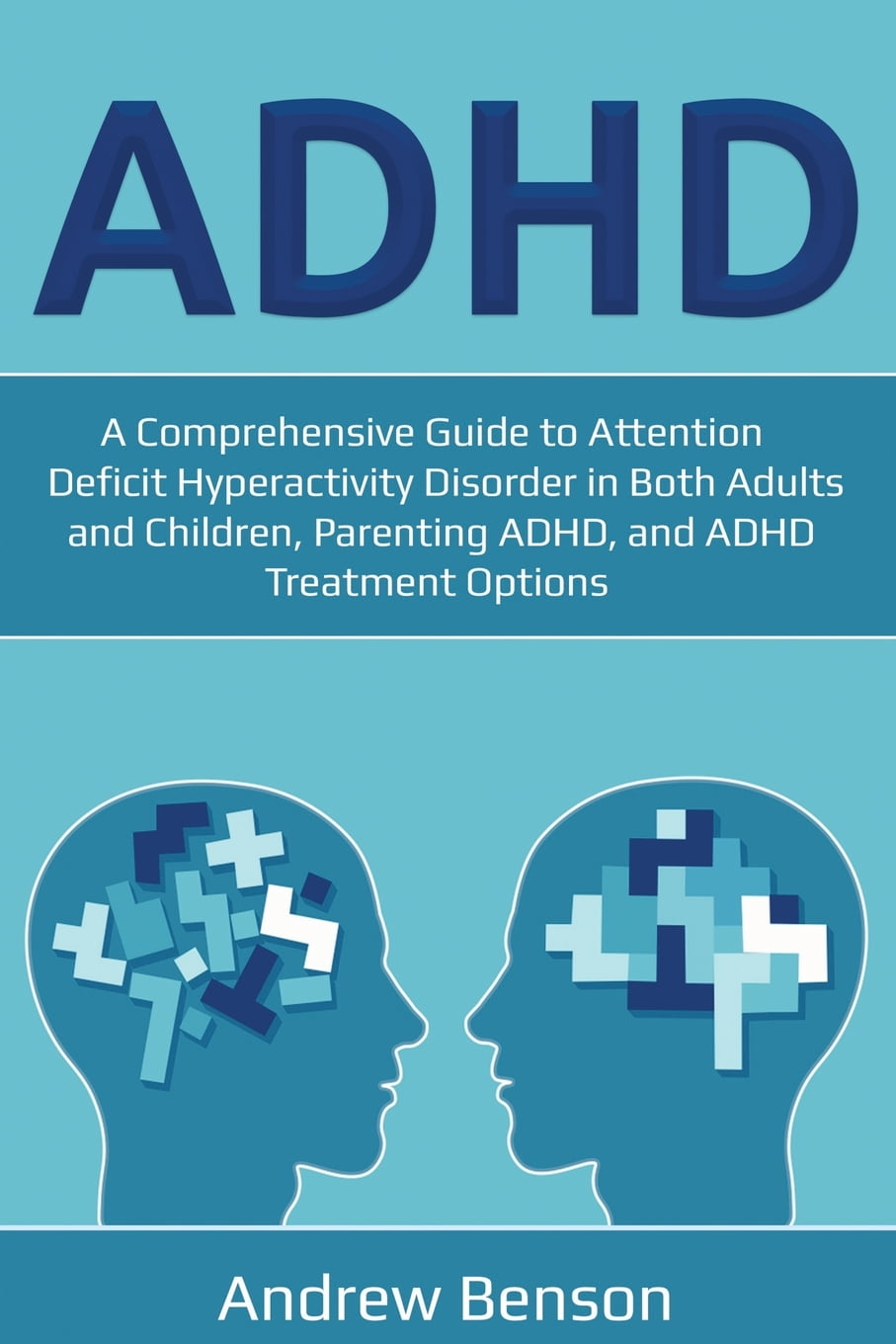 ADHD A Comprehensive Guide to Attention Deficit