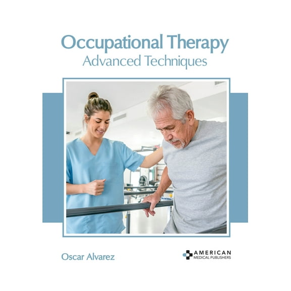 Occupational Therapy: Advanced Techniques, (Hardcover)