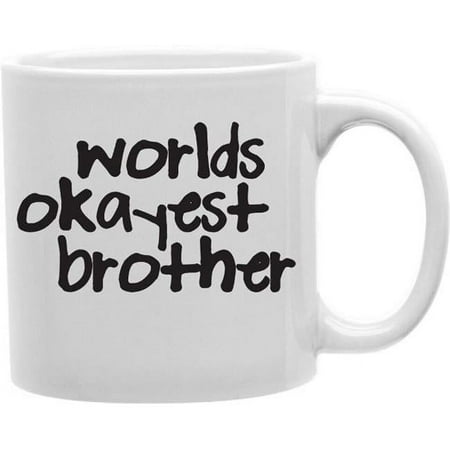 

Everyday Mug - World Okayest Brother