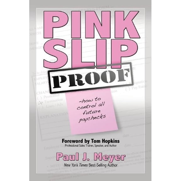 Pre-Owned Pink Slip Proof: How to Control All Future Paychecks (Paperback) by Paul J Meyer