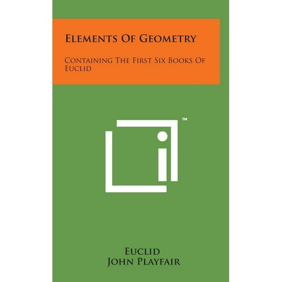 Elements of Geometry: Containing the First Six Books of Euclid (Hardcover)