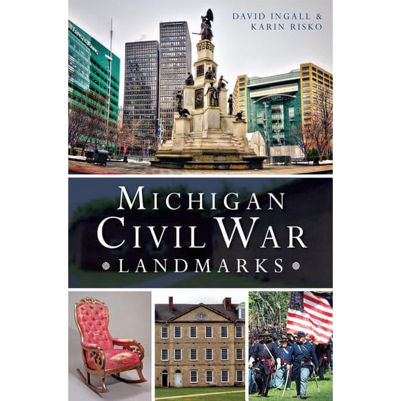 Civil War: Michigan Civil War Landmarks (Paperback)
