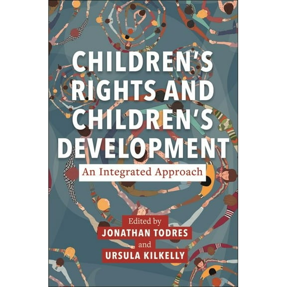 Families, Law, and Society Children's Rights and Children's Development: An Integrated Approach, Book 22, (Hardcover)