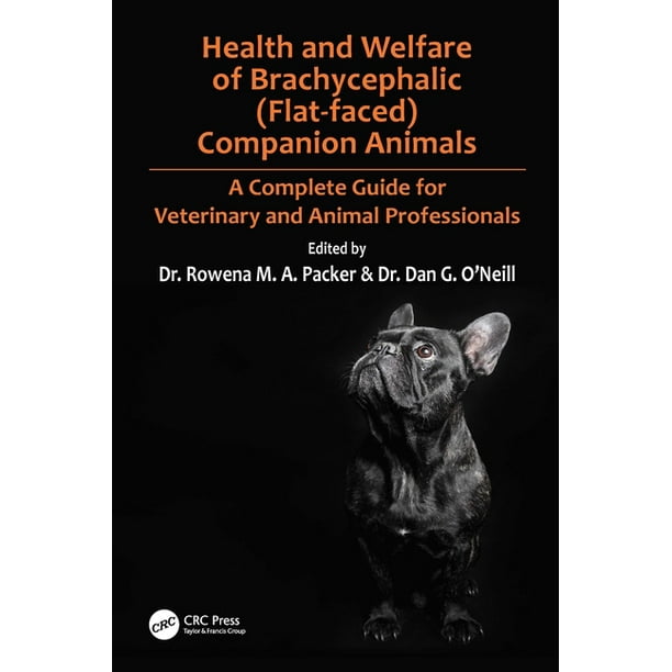 Health and Welfare of Brachycephalic (Flat-Faced) Companion Animals : A Complete Guide for Veterinary and Animal Professionals (Paperback) - Health and Welfare of Brachycephalic (Flat-Faced) Companion Animals : A Complete Guide for Veterinary and Animal Professionals (Paperback) -
