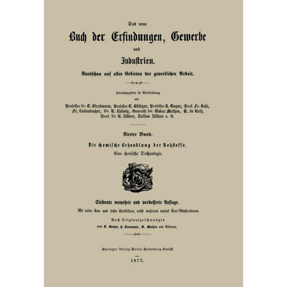 Buch der Erfindungen, Gewerbe Und Indust Die Chemische Behandlung Der Rohstoffe: Eine Chemische Technologie, Book 4, (Paperback)