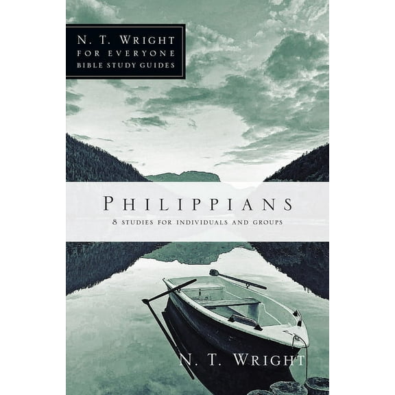 N. T. Wright for Everyone Bible Study Gu Philippians: 8 Studies for Individuals and Groups, (Paperback)