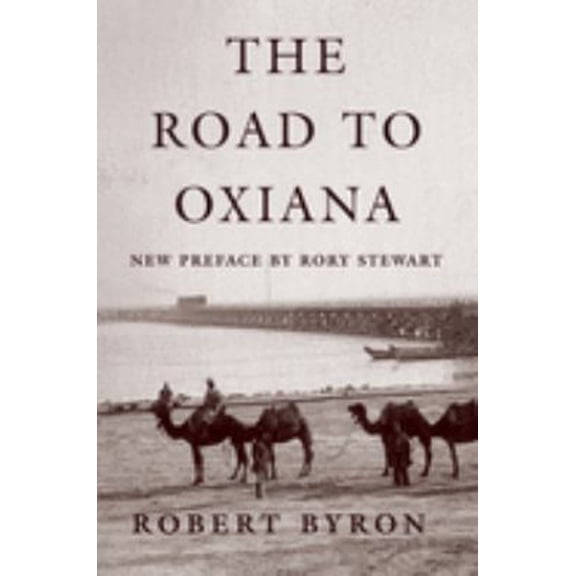 Pre-Owned The Road to Oxiana (Paperback) 0195325605 9780195325607